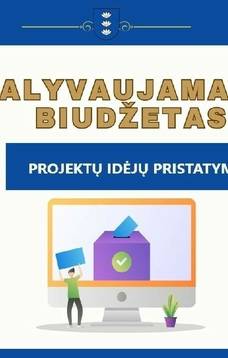 Dalyvaujamojo biudžeto projektų idėjų pristatymas